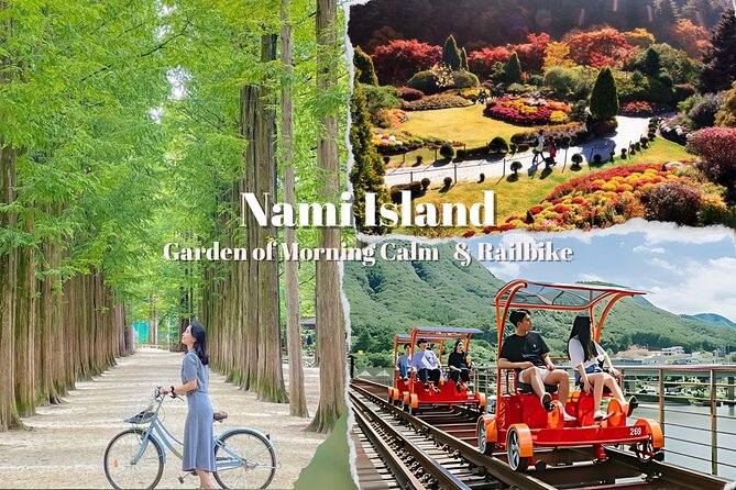 Nami Island & Garden of Morning Calm & Gangchon Railbike Tour - Lunch near Nami Island